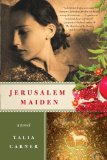 Jerusalem Maiden by Talia Carner